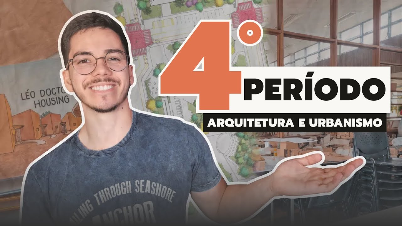 QUARTO PERÍODO - ARQUITETURA E URBANISMO | Matérias e Trabalhos