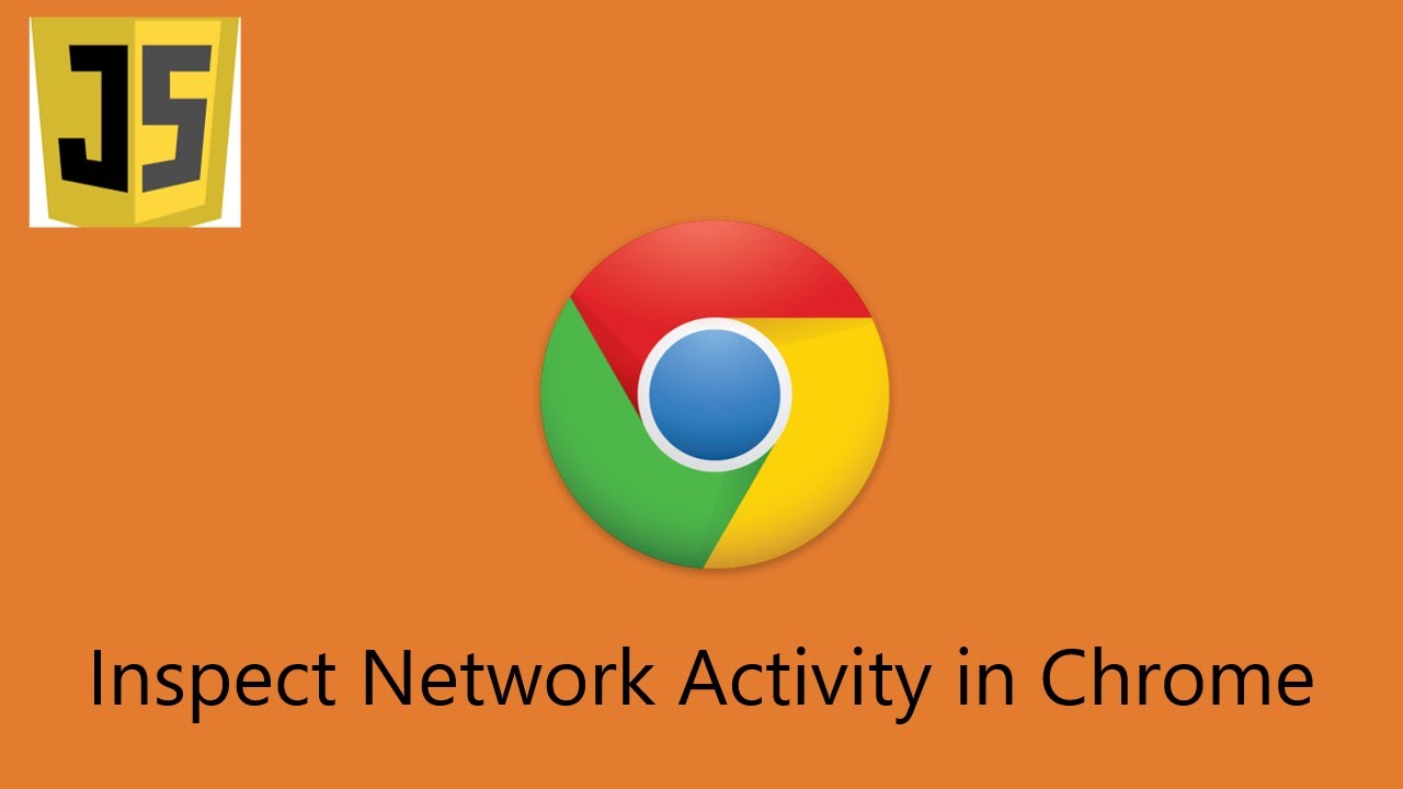 Using Chrome DevTools Network Tab for Inspecting network activity