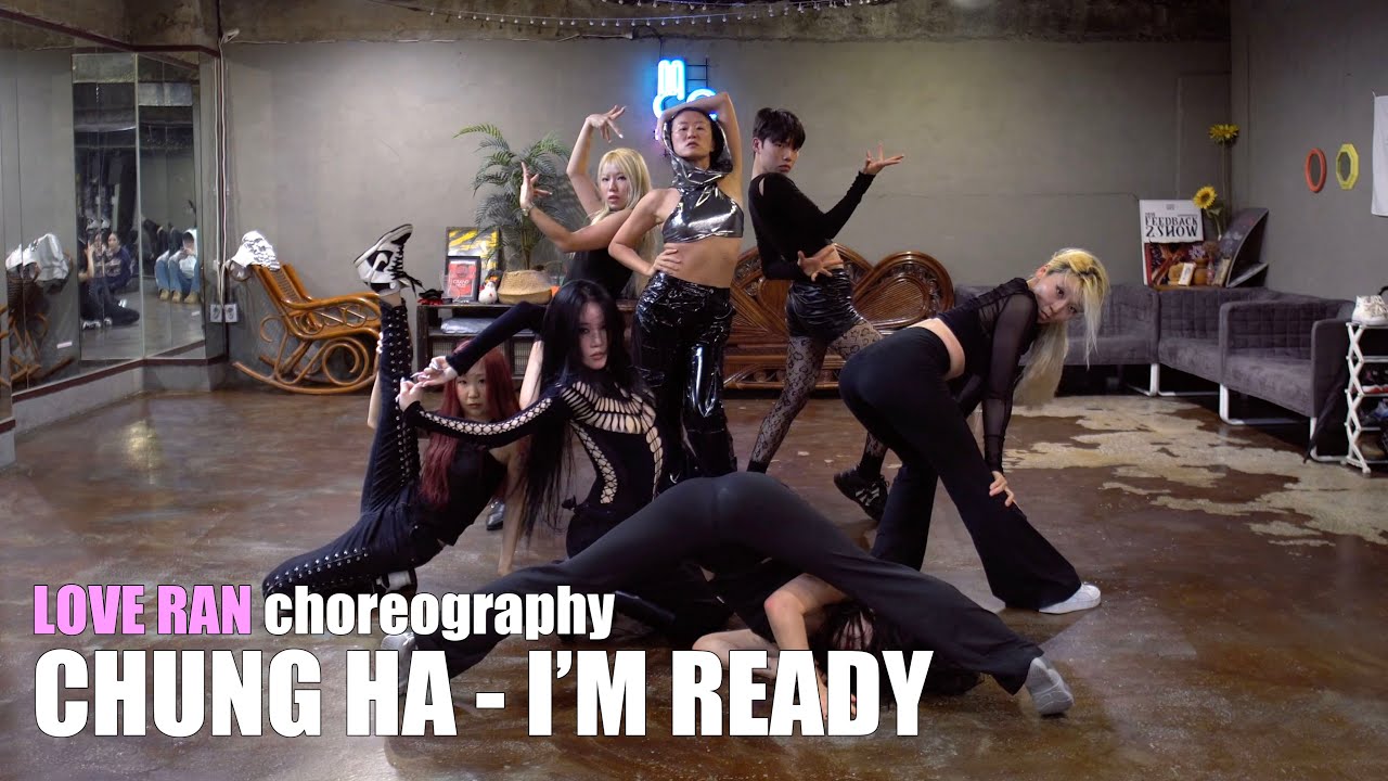 러브란 LOVE RAN | ♬ 청하 CHUNG HA - I'm Ready 안무가 버전  (with House of Love)