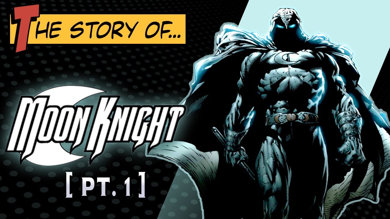 The Story Of... Moon Knight (2006) [Pt.1] - FOR NEW MOON KNIGHT FANS!