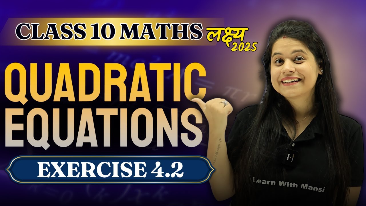 Quadratic Equations | Exercise 4.2 | Chapter 4 | 