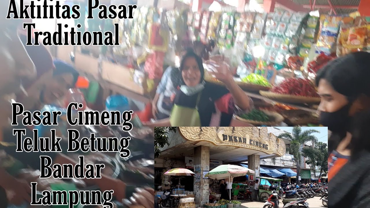 Aktifitas Pasar |aktifitas Pasar Cimeng Teluk betung