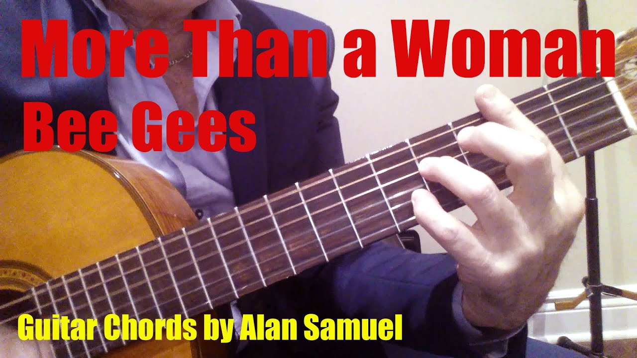 More Than a Woman - Bee Gees - (Guitar Chords by Alan Samuel)