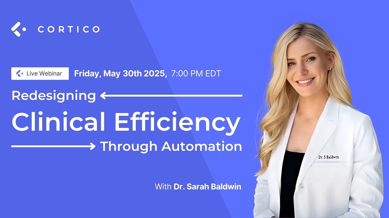 Full Webinar | Redesigning Clinical Efficiency Through Automation
