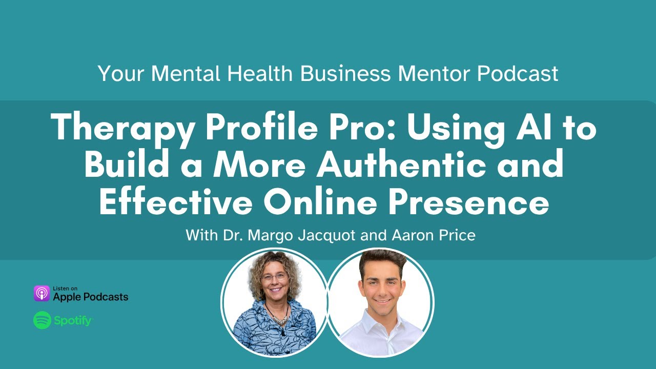 Therapy Profile Pro: Using AI to Build a More Authentic & Effective Online Presence with Aaron Price