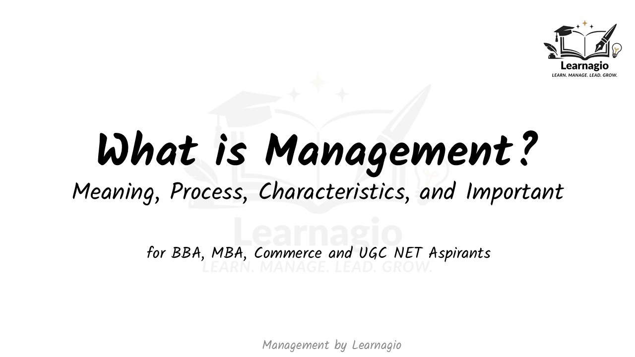 What is Management? | Definitions, Characteristics, Importance & Process | BBA, MBA, UGC NET
