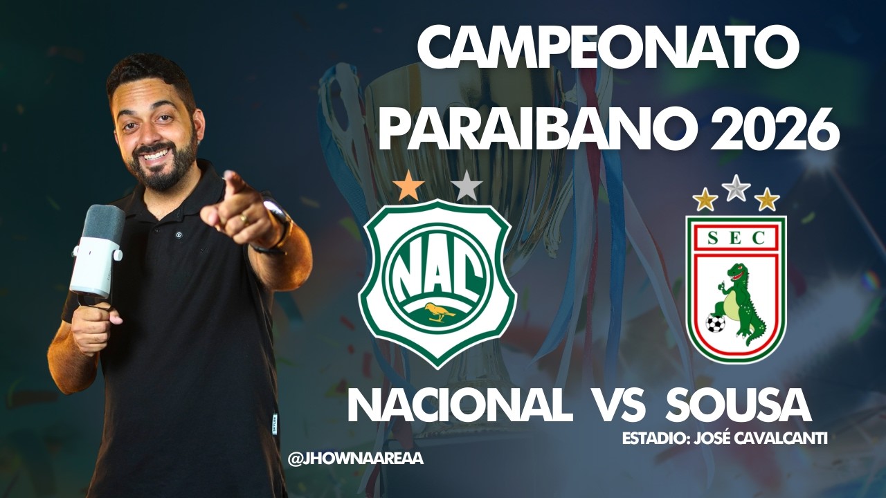 NACIONAL VS SOUSA   - CAMPEONATO PARAIBANO - 12/02/2026