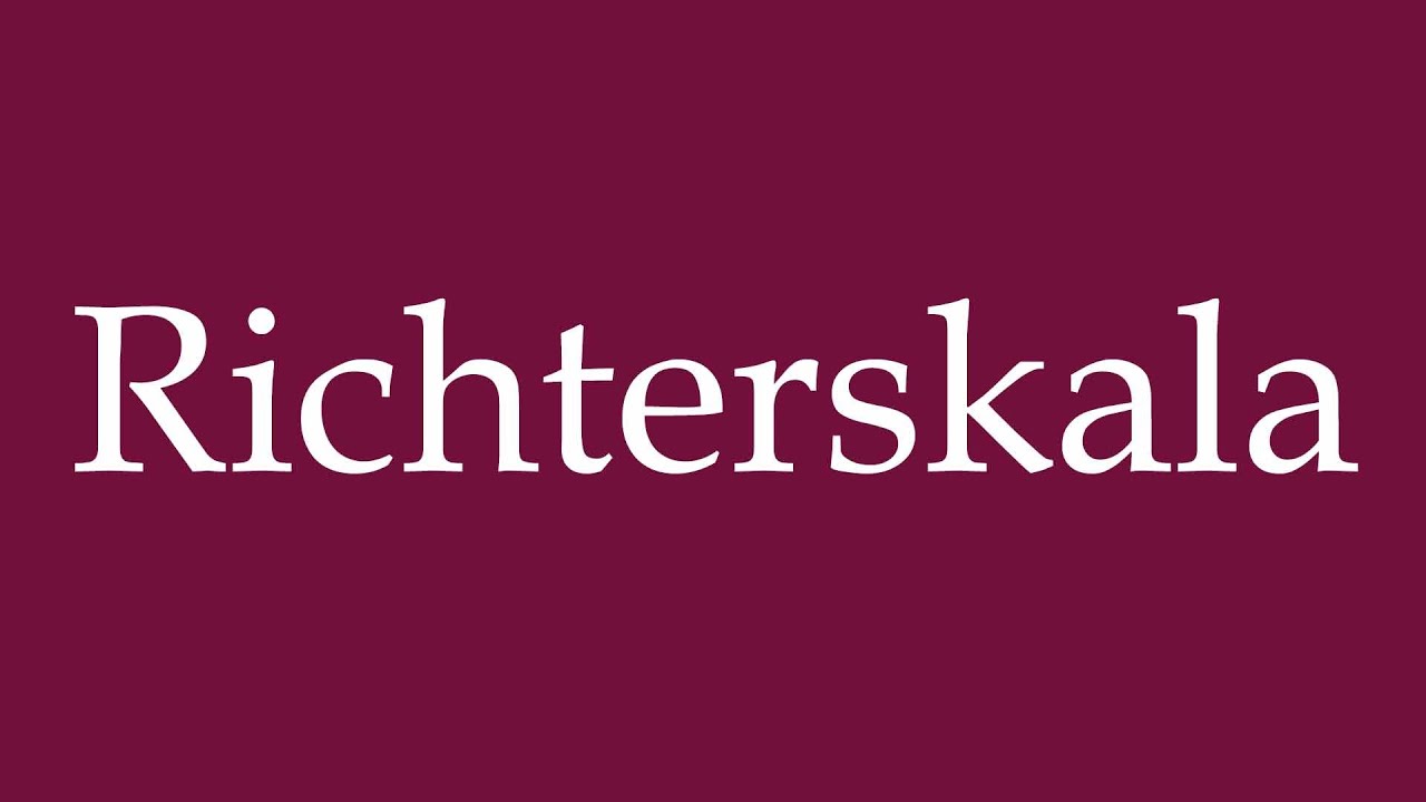 How to Pronounce ''Richterskala'' Correctly in German