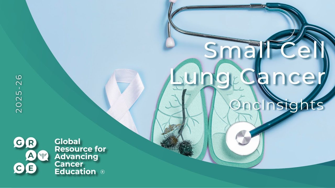 Personalizing SCLC Treatment: Novel Therapies - Small Cell Lung Cancer OncInsights 2025-26