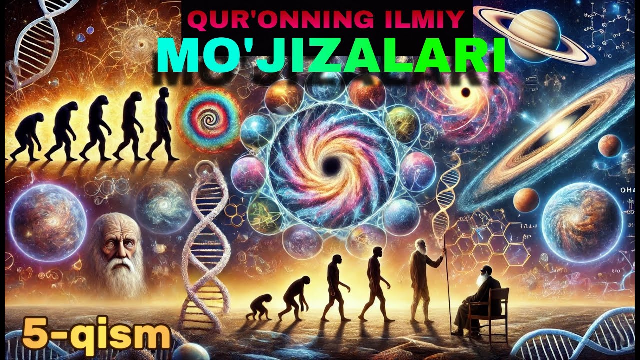 Qur'onning Ilmiy Mo'jizalari 5-qism. TARIX VA KELAJAK