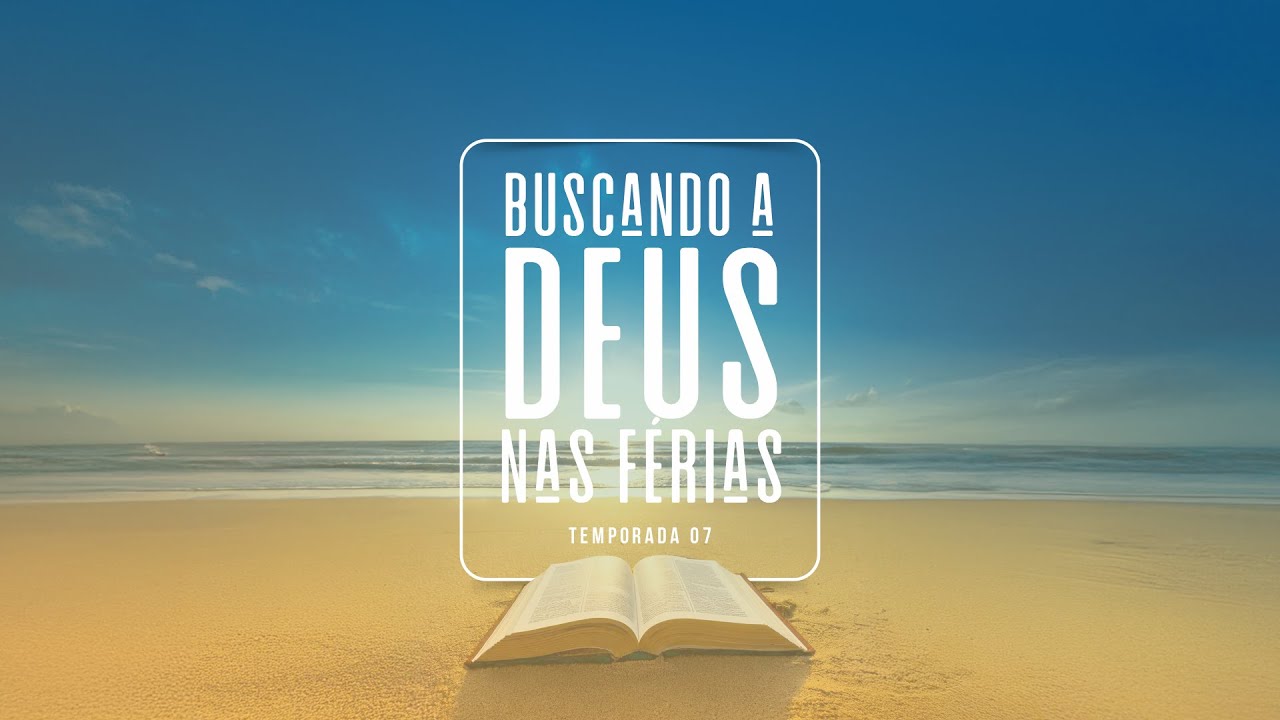 [03] O Reino de Deus | Buscando a Deus nas Férias 2025