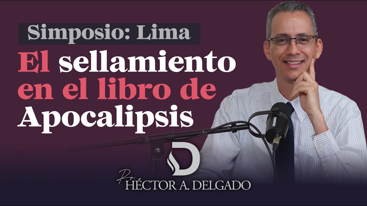 El sellamiento en el Apocalipsis | ¿Qué significa ser sellado por Dios? —Héctor A. Delgado