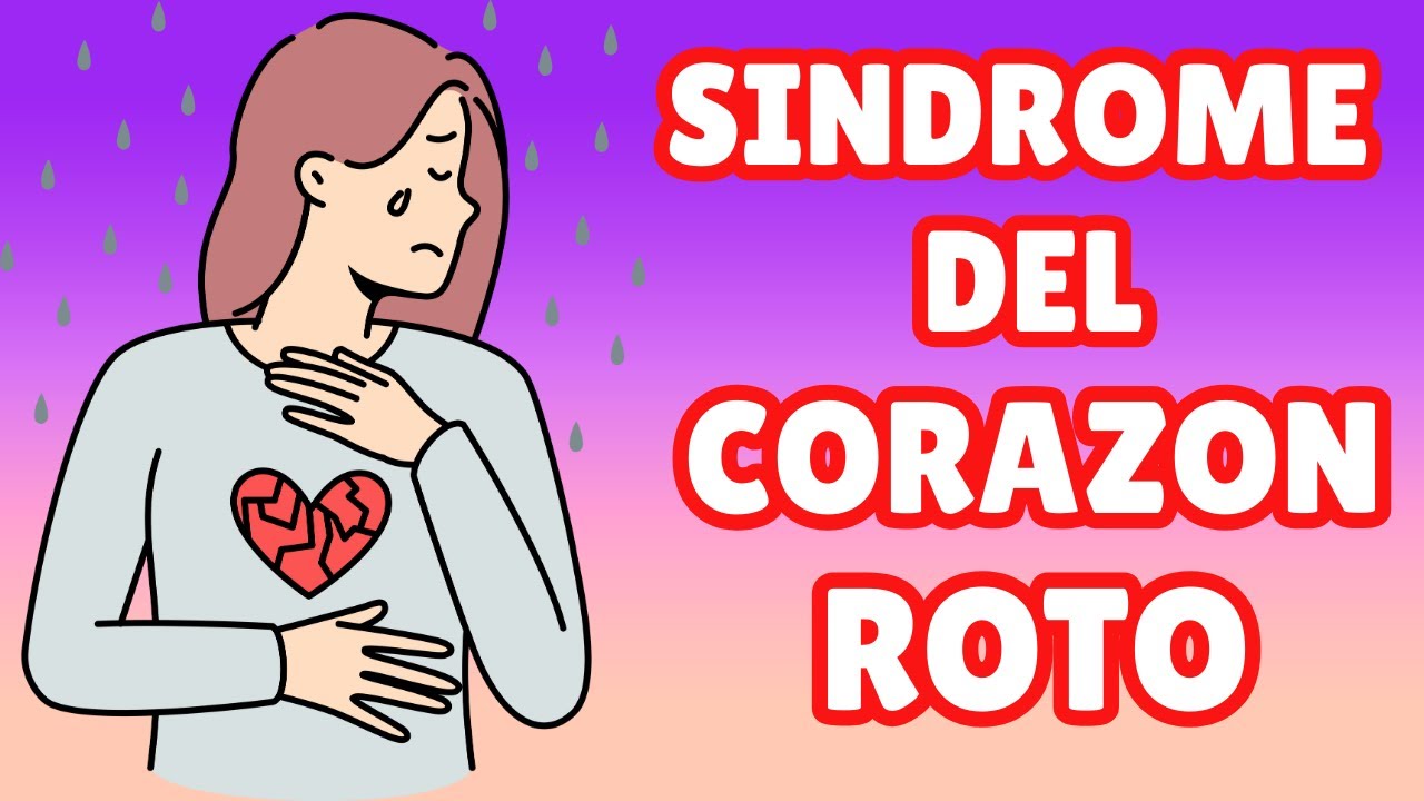 Síndrome de Corazón Roto: Entender y Superar el Dolor Emocional
