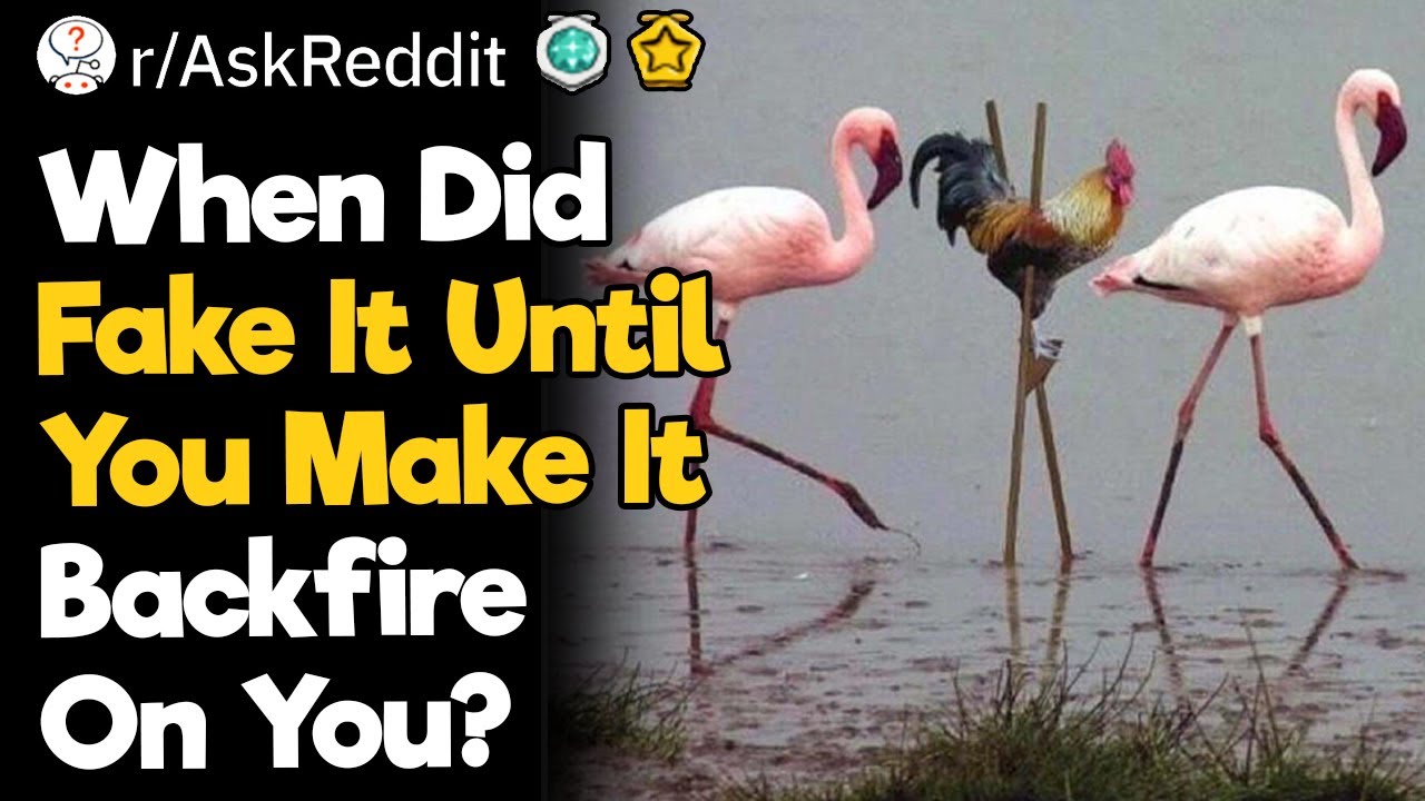 When Did Fake It Until You Make It Backfire On You?