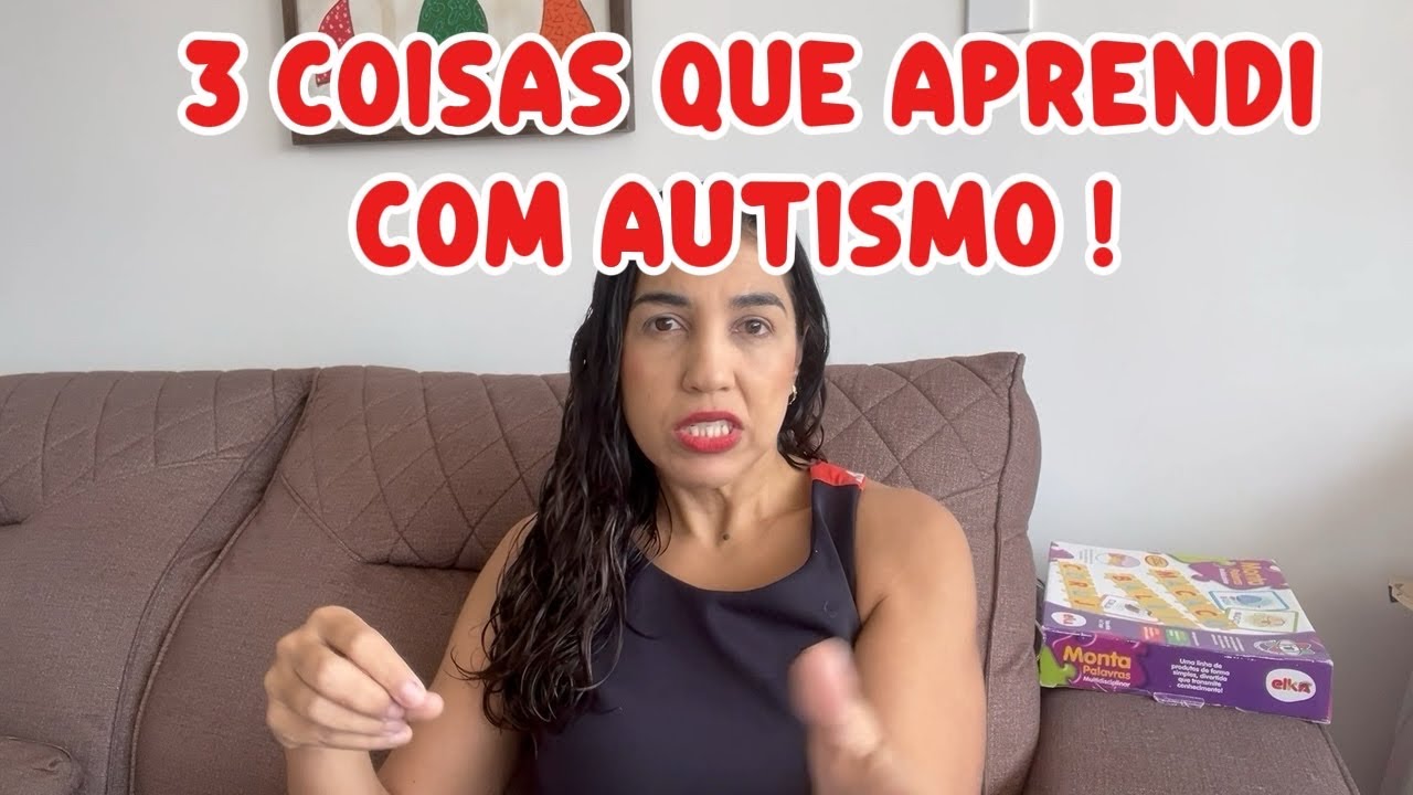 3 coisas que aprendi com autismo ! 