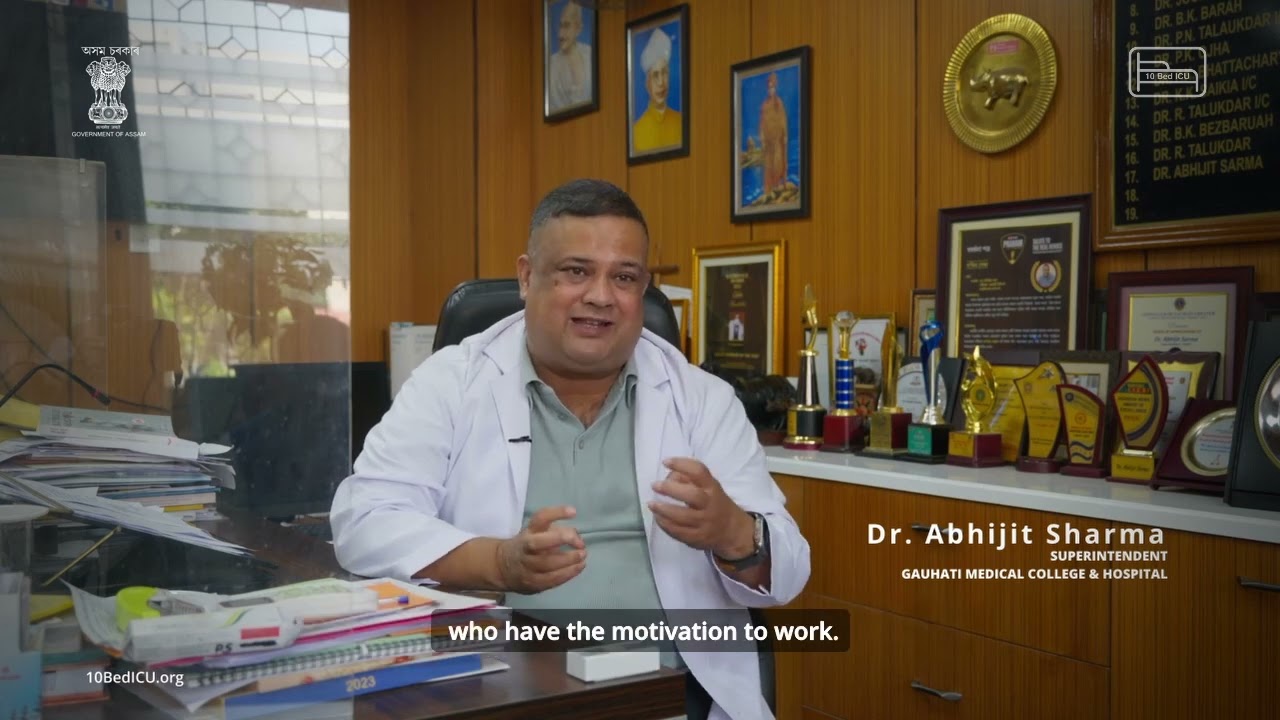 Dr Abhijit Sarma, Medical Superintendent GMCH on 10BedICU Project