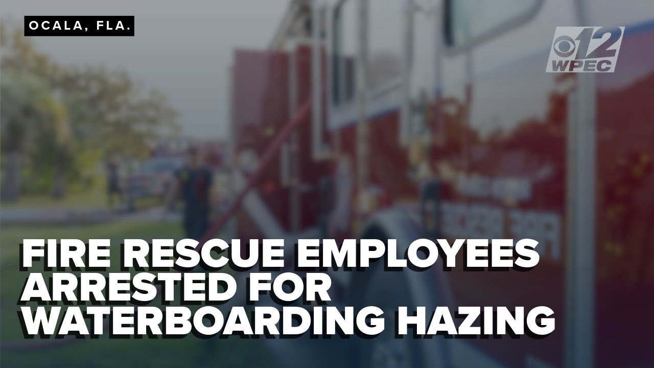 4 Florida Fire Rescue employees arrested after alleged waterboarding hazing