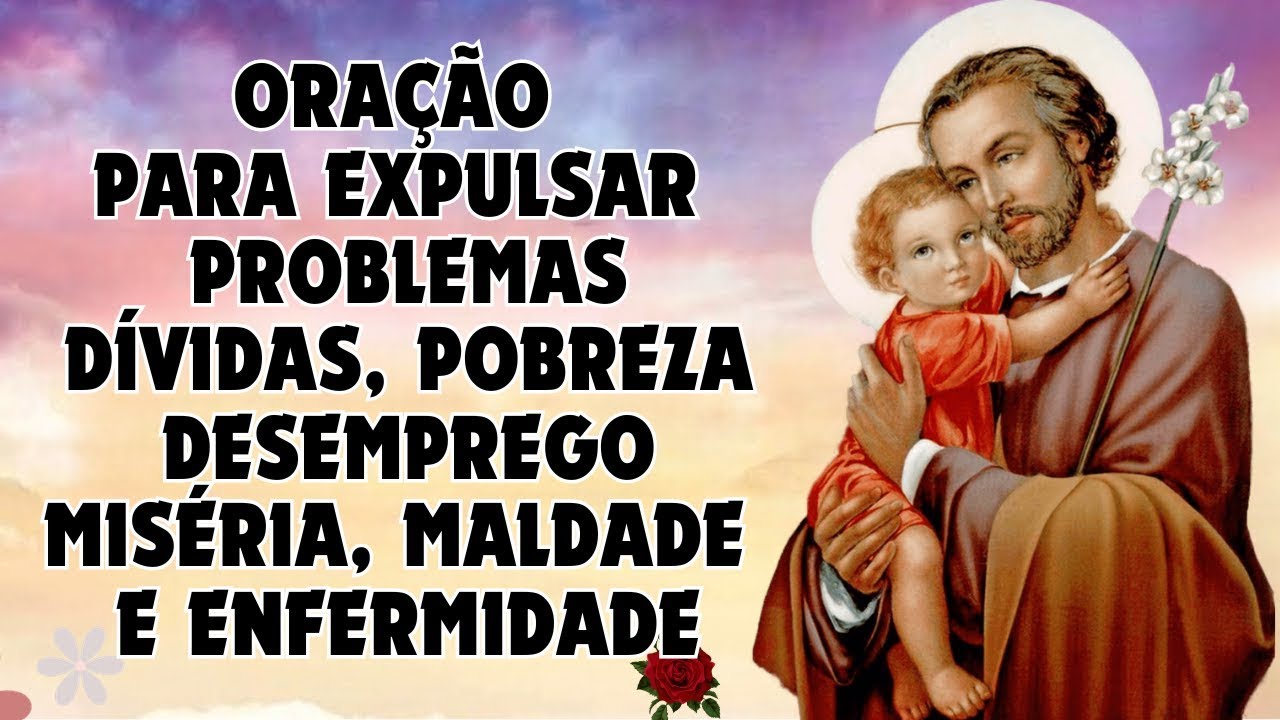 Oração de SÃO JOSÉ, para ACABAR com pobreza, dívidas, desemprego, escassez e enfermidades