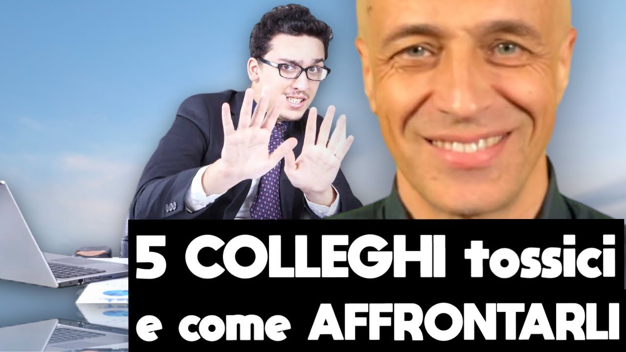 5 COLLEGHI TOSSICI e come AFFRONTARLI: alcuni suggerimenti