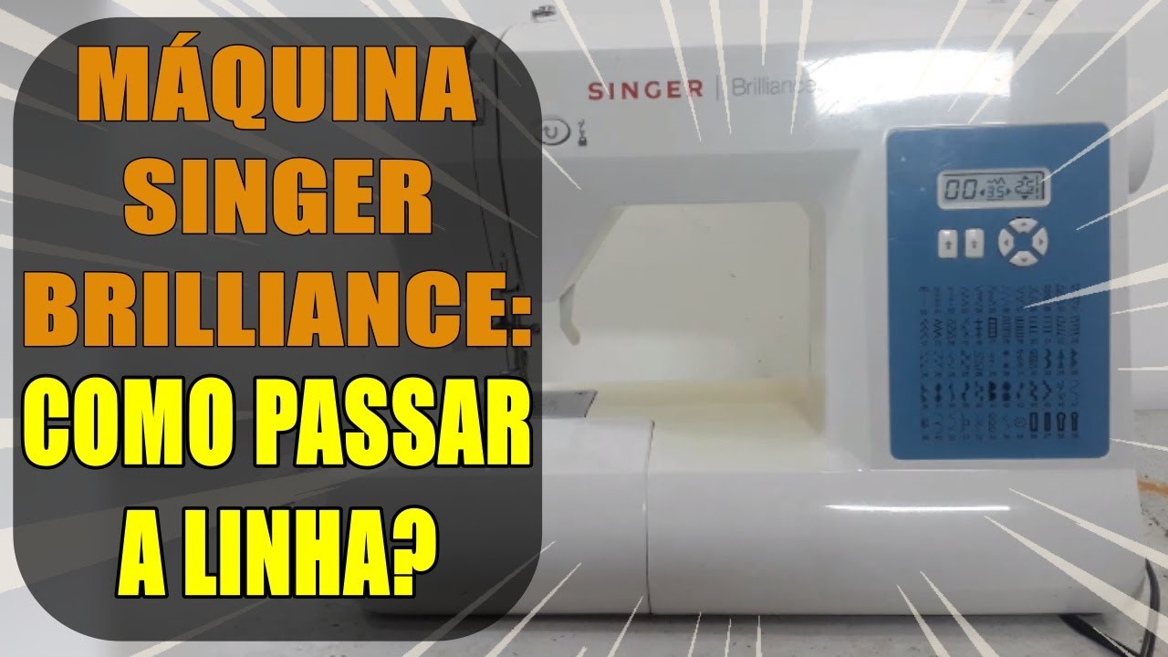 Como passar a linha na máquina de costura singer brilliance?