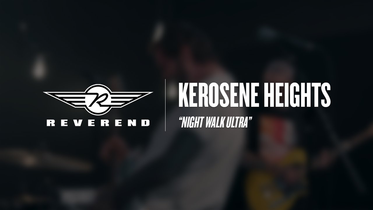 Kerosene Heights - Night Walk Ultra | Reverend Guitars - Circle R Sessions