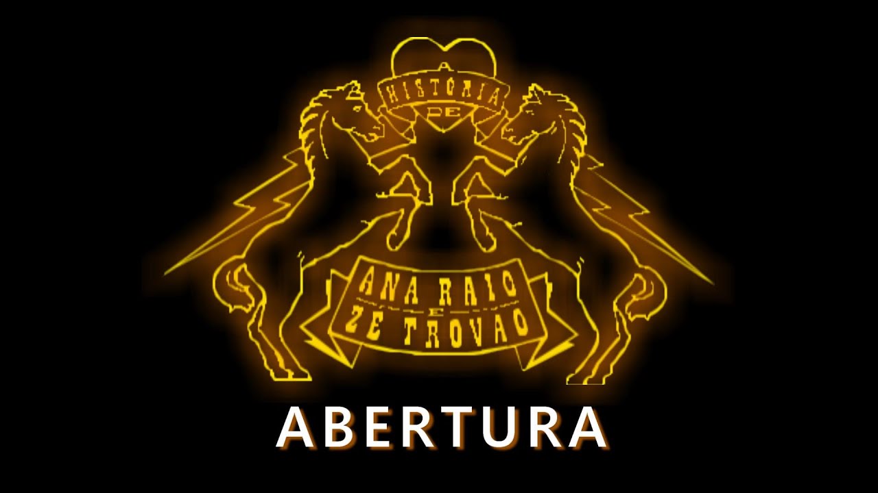 A História de Ana Raio & Zé Trovão (Abertura) Remasterizada