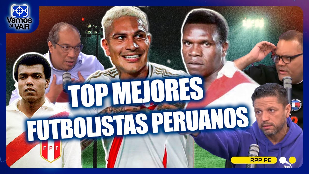 🔥Selección Peruana: Los mejores de la historia #VamosAlVar | SEGMENTO