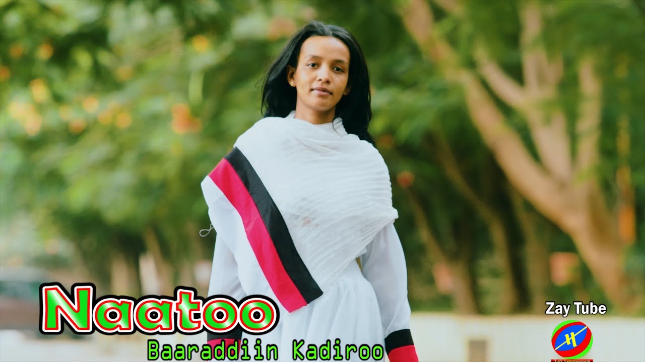 Baaraddiin Kadiroo - Naatoo - New Ethiopian Oromo music - 2015/2022 new cultural video clip