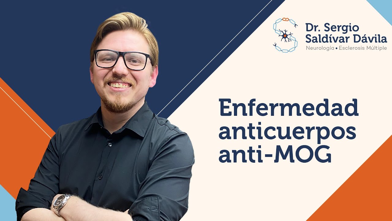 Enfermedad de los anticuerpos anti-MOG con el Dr. Sergio Saldívar