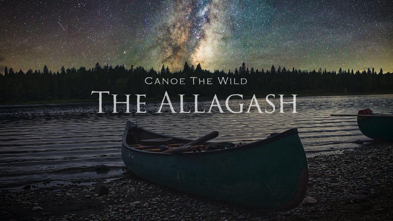 The Allagash- Canoe The Wild