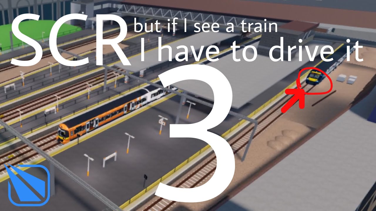 SCR but if I see a train I have to drive it 3