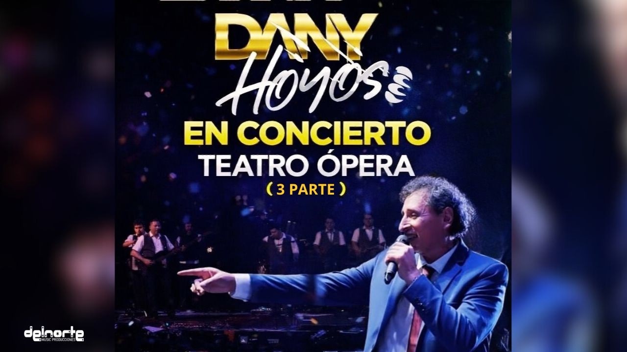 Dany Hoyos |  Concierto Teatro Opera   Tercera Parte