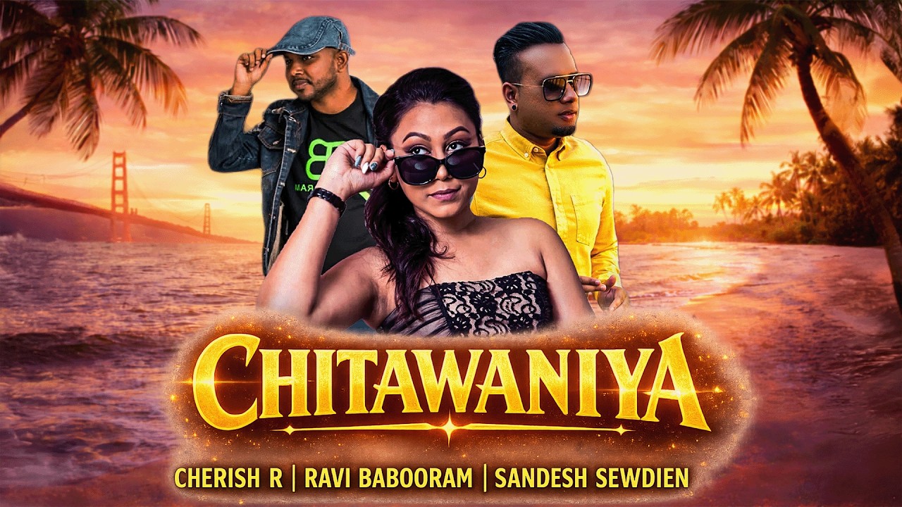 Chitawaniya - Cherish R, Ravi Babooram & Sandesh Sewdien (2021 Chutney Soca)