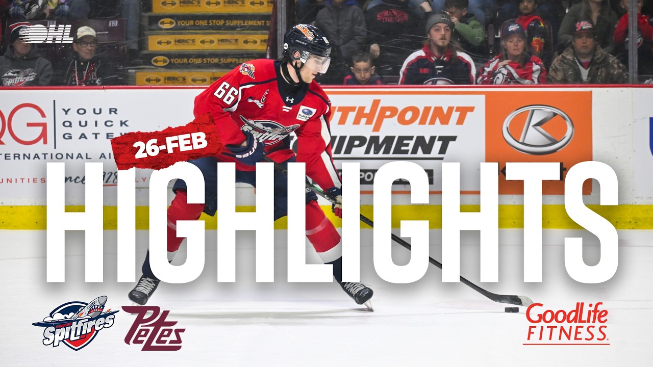 Highlights - Spitfires vs. Petes - Thursday February 26th 2026