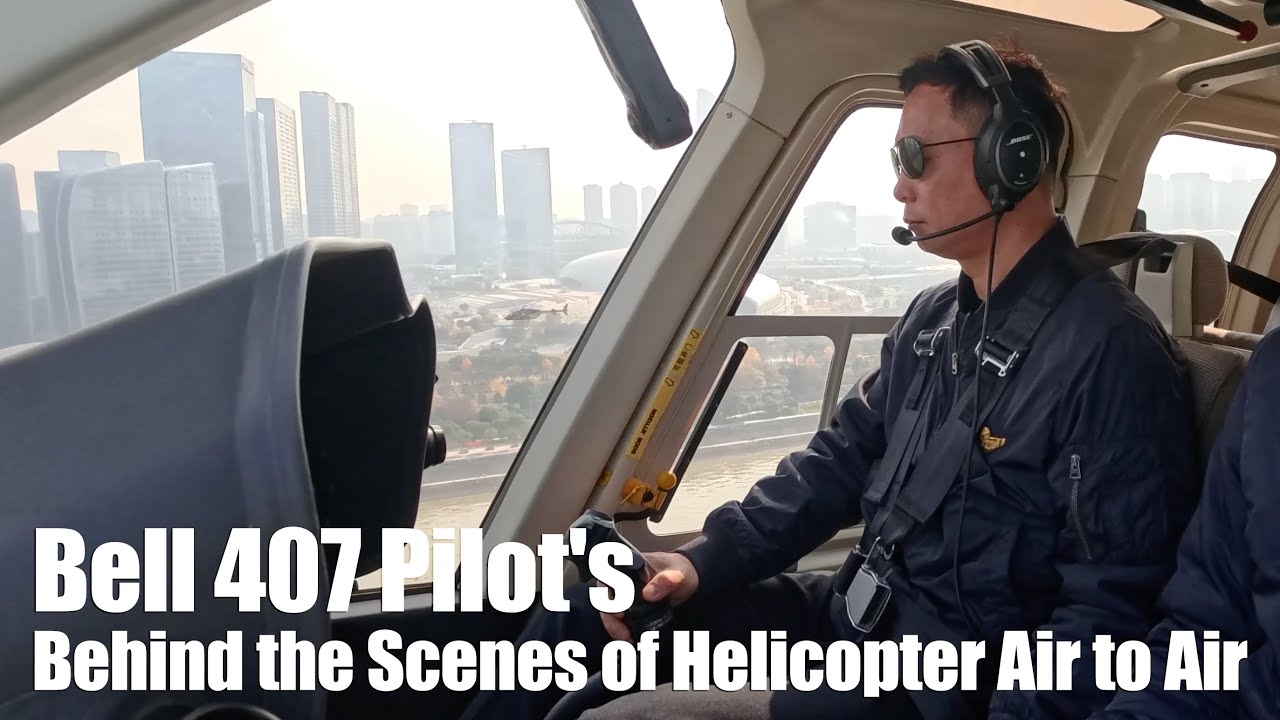 Bell 407 Pilot's Eye：behind the Scenes of Helicopter Air to Air