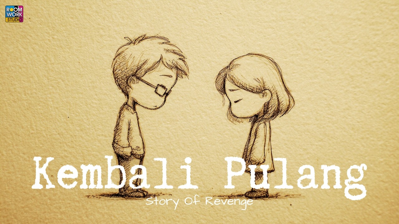 Tentang Selingkuh dan Penyesalan | Kembali Pulang - Story Of Revenge
