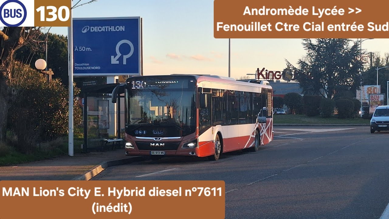 Tisséo — Ligne 130 de Andromède L. à Fenouillet CCial — MAN Lion's City diesel E. H. n°7611 (inédit)