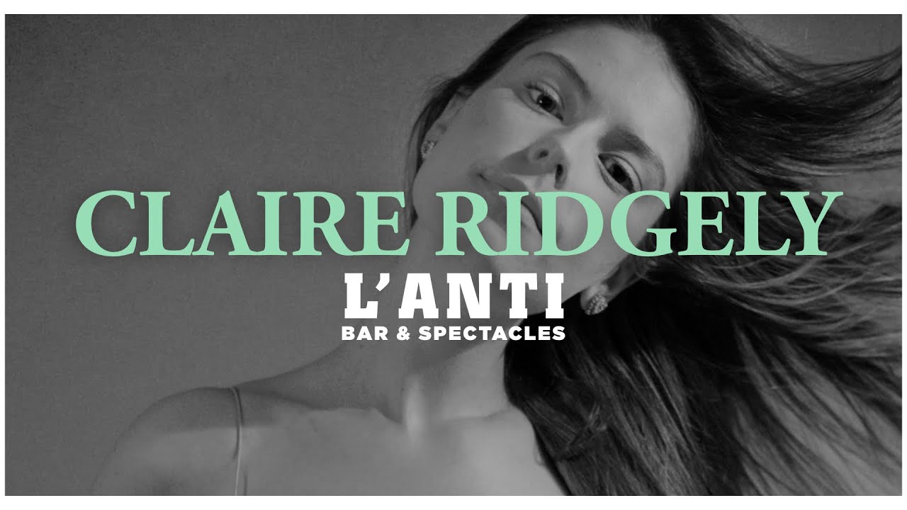 Claire Ridgely - Island (Live) [2021.03.01 | L’Anti Bar & Spectacles]