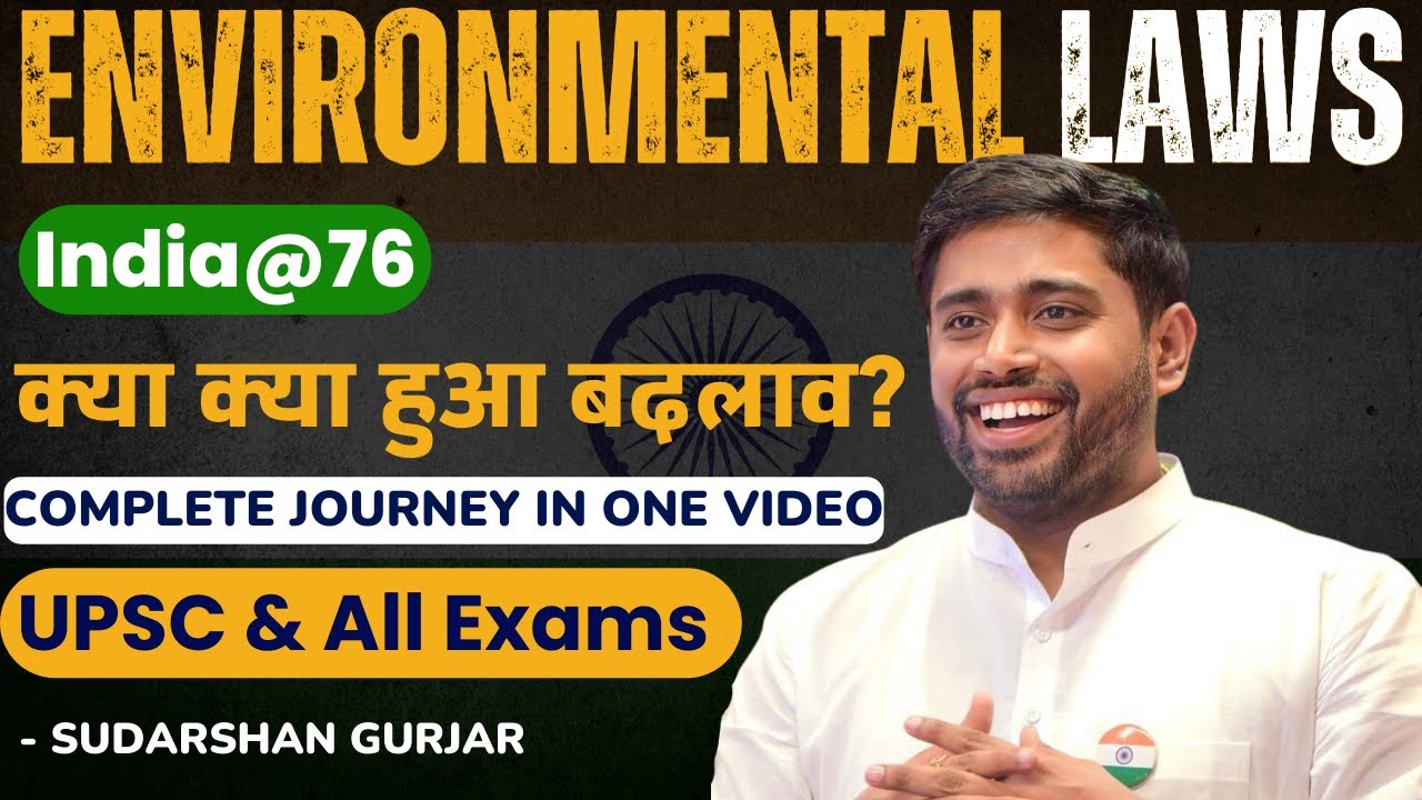 Exploring India's Environmental Laws Since Independence | UPSC Lecture by Sudarshan Gujar