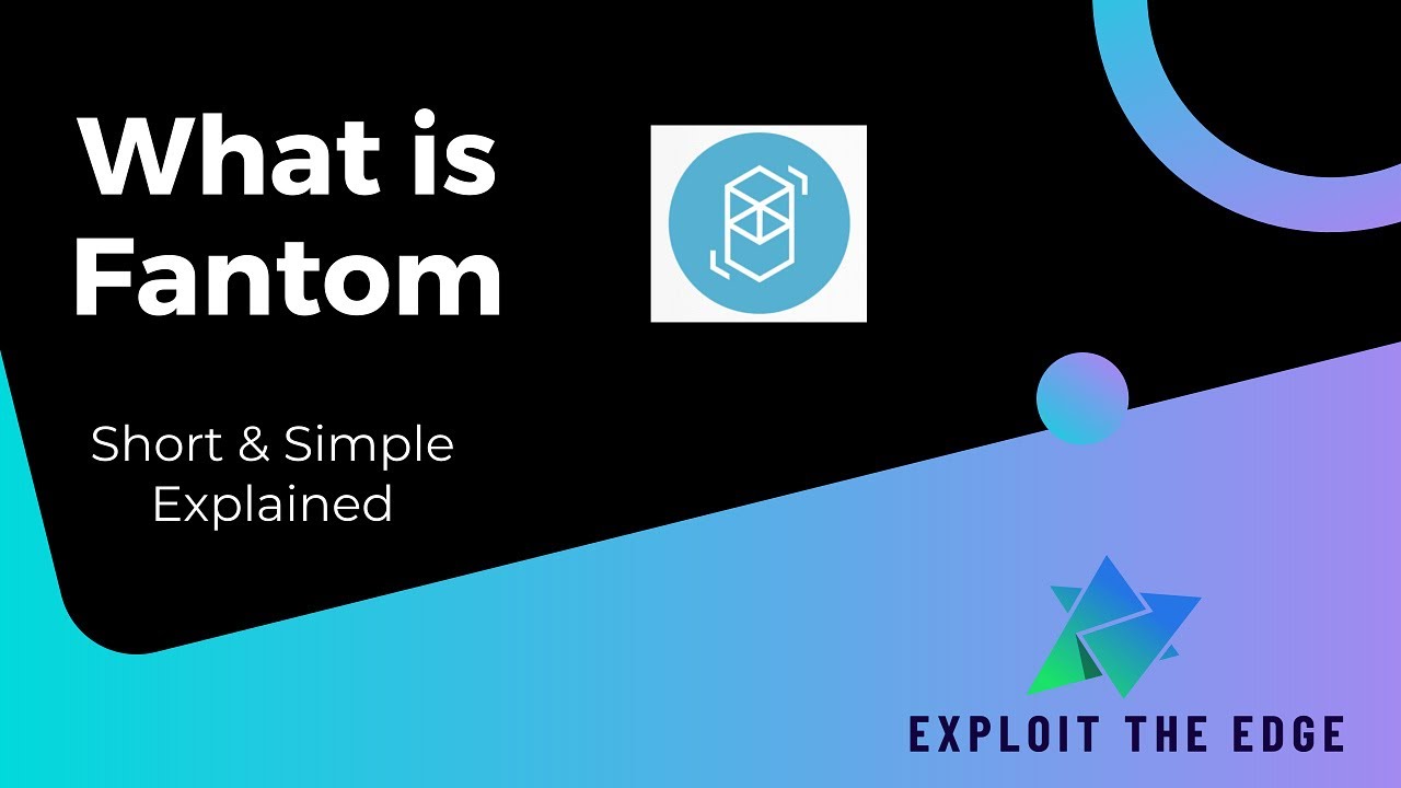 What is Fantom - Short & Simple Explained