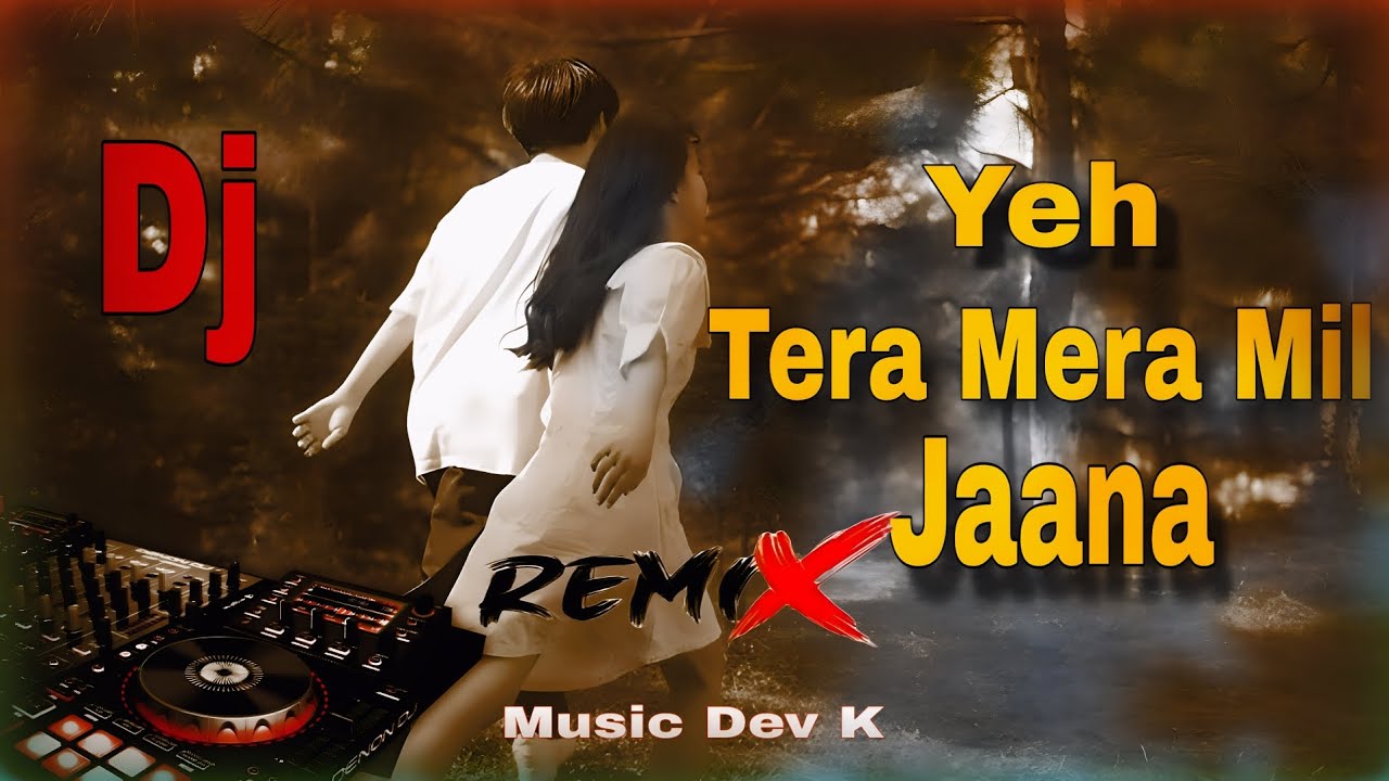 Yeh Tera Mera Mil Jaana 💕 | Romantic Love Song | DJ Remix | Music Dev K