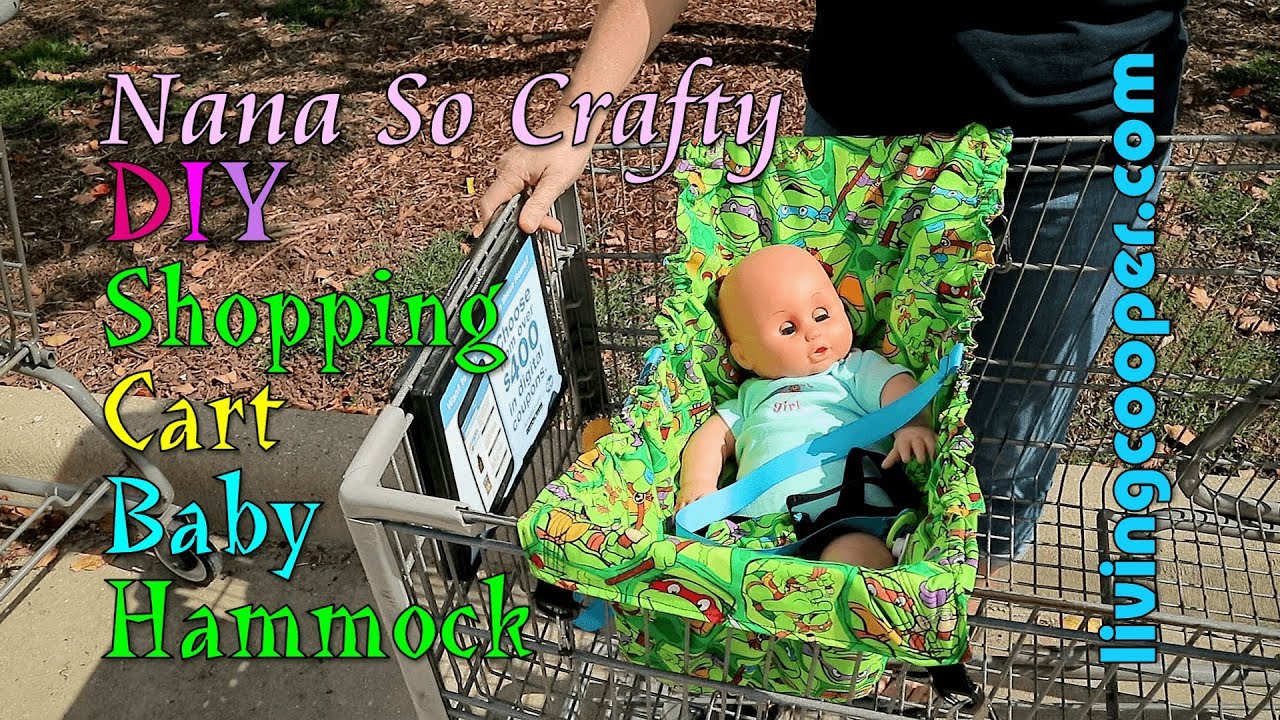 Nana's So Crafty - DIY Shopping Buggy Baby Hammock