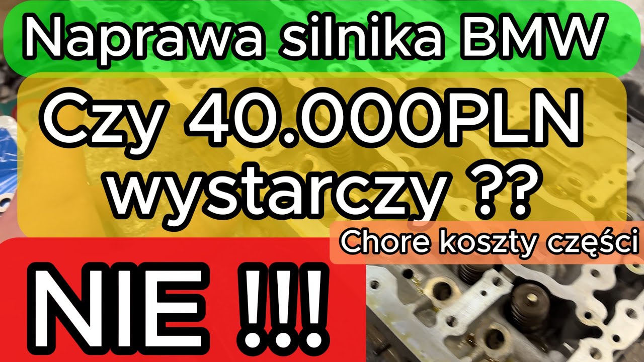 Naprawa silnika BMW czy 40.000PLN wystarczy ? NIE !!! Chore koszty części z serwisu BWM.