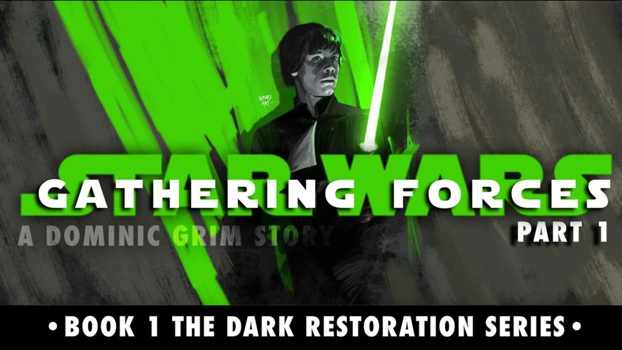 Star Wars: The Dark Restoration Part 1: Gathering Forces (Unabridged Audiobook)