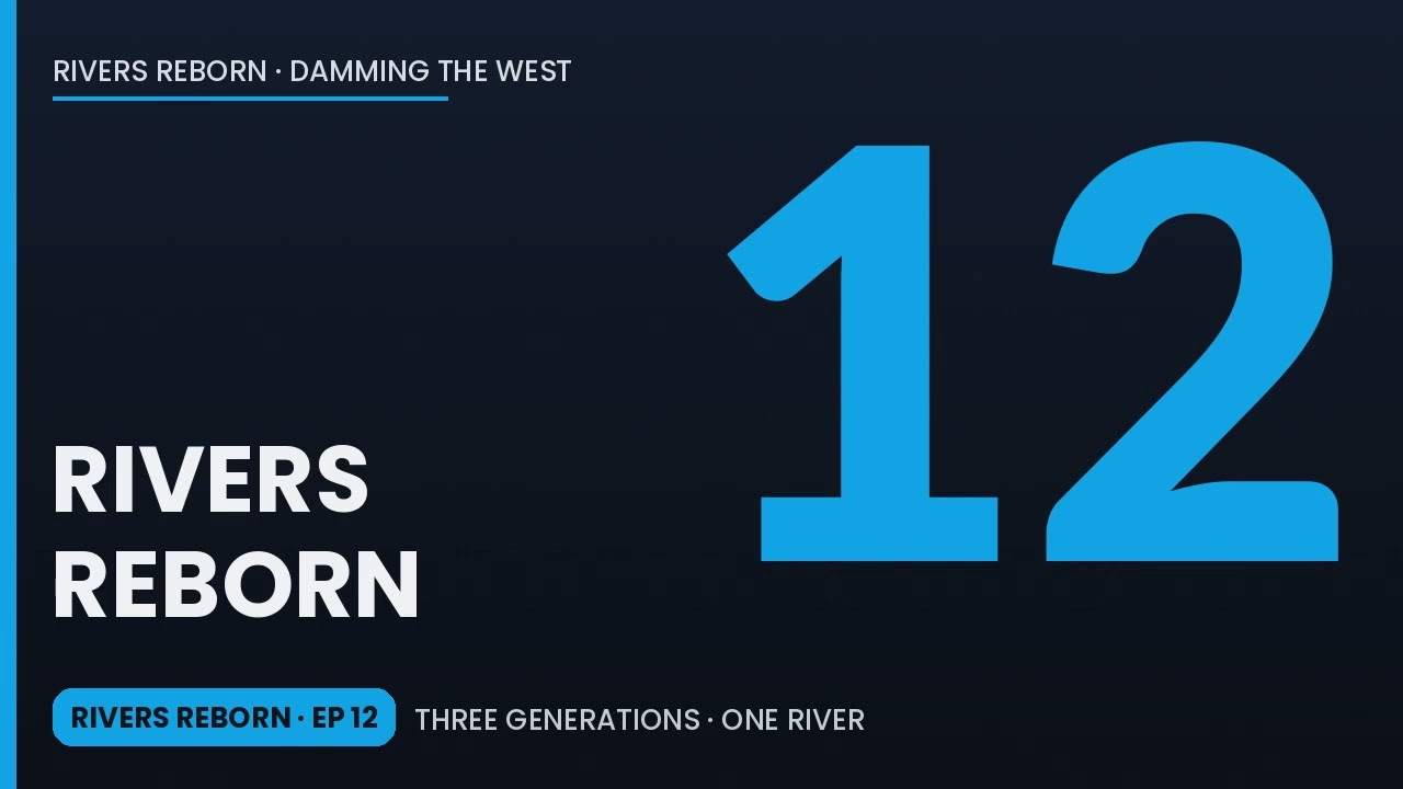 Rivers Reborn: What a Freed Klamath Tells Us About What a River Is For | Rivers Reborn Ep 12