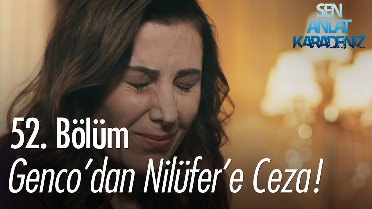Genco'dan, Nilüfer'e ceza! - Sen Anlat Karadeniz 52. Bölüm