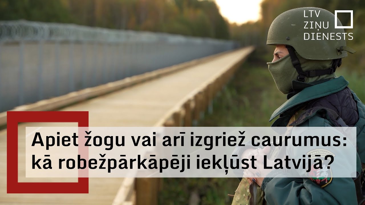 Apiet žogu vai arī izgriež caurumus: kā robežpārkāpēji iekļūst Latvijā?