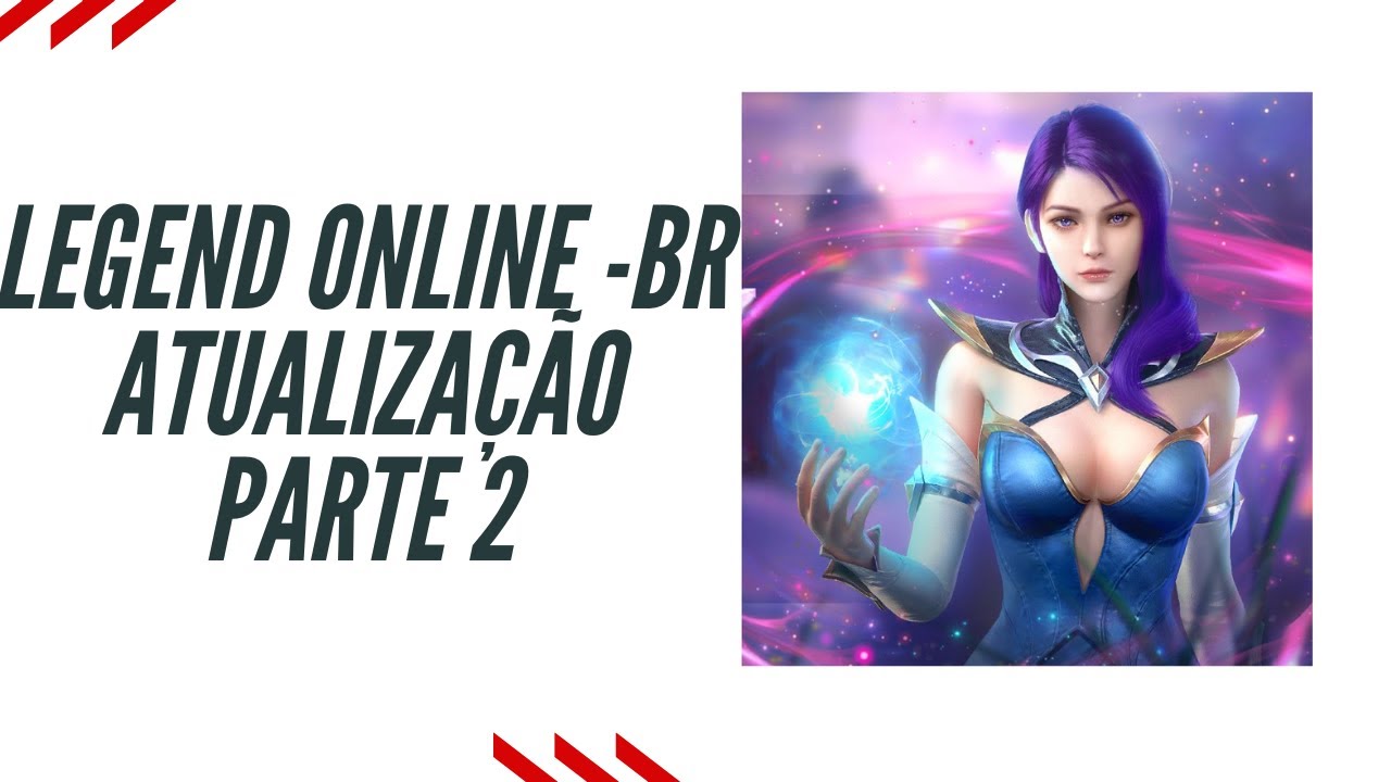 LEGEND ONLINE - BR - ATUALIZA&Ccedil;&Atilde;O PARTE 2*