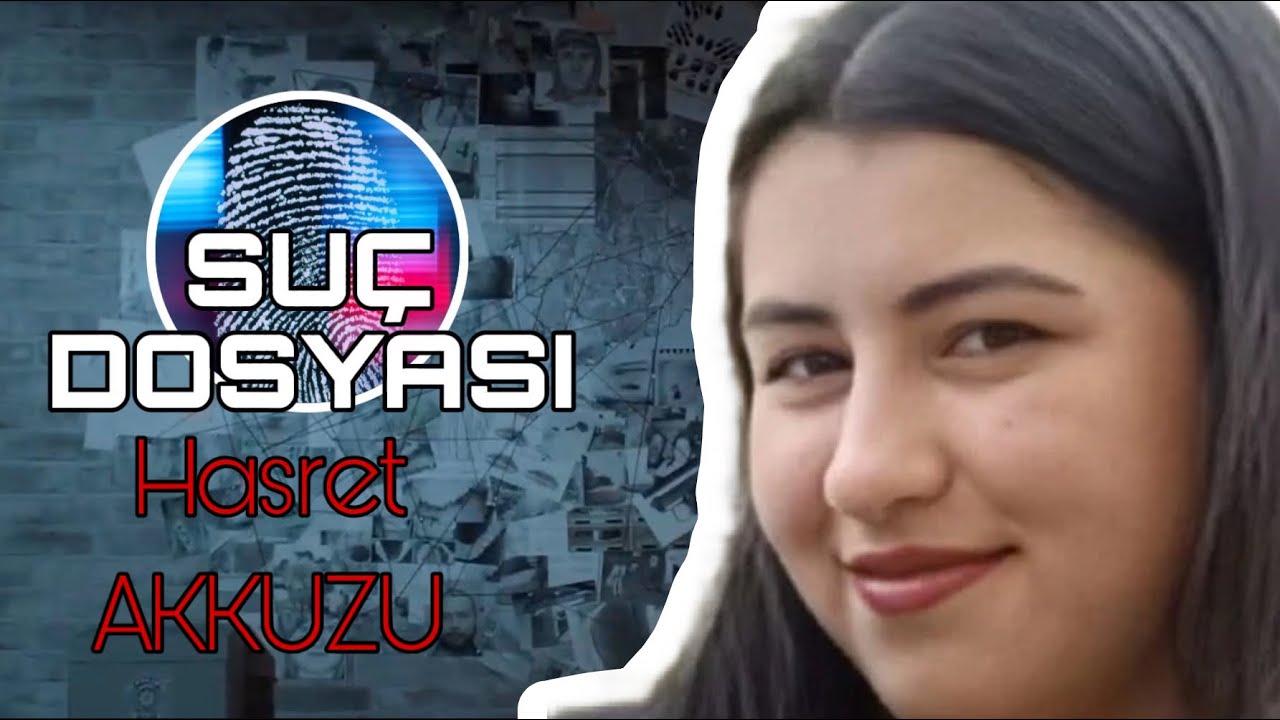 Suç Dosyası | Hasret AKKUZU | Kriminal