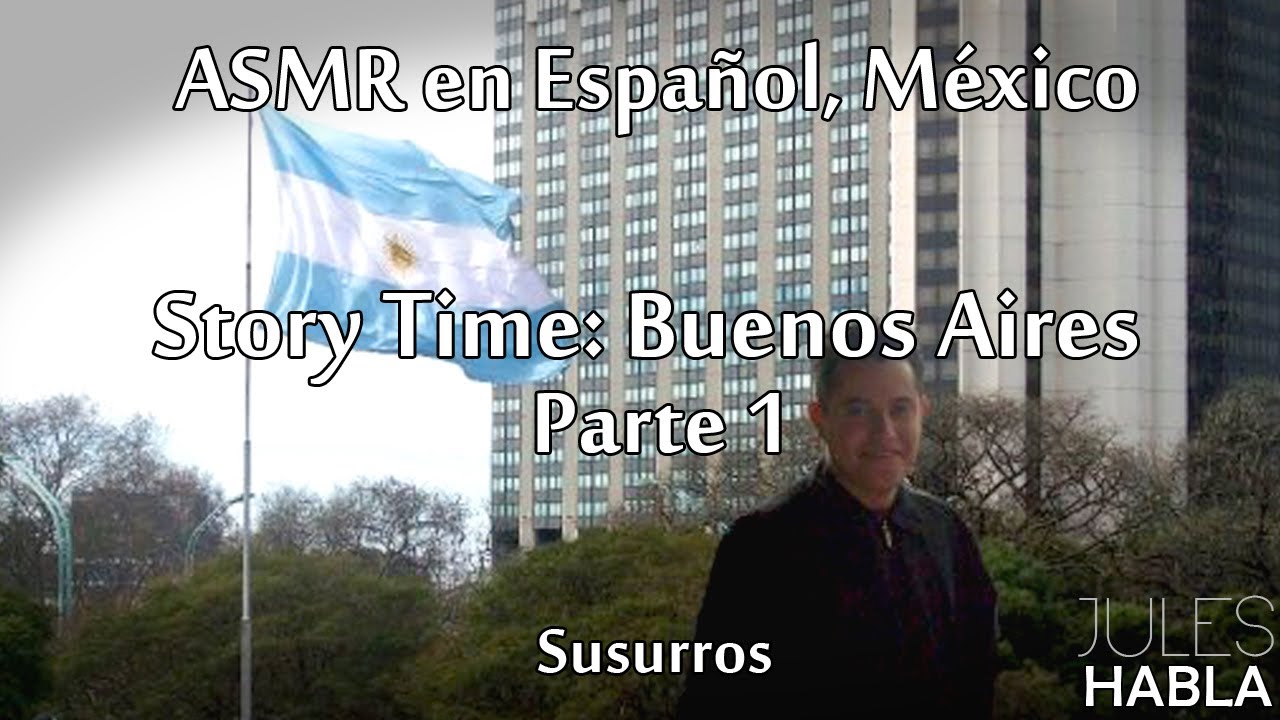 ASMR en español, México | Story Time: Buenos Aires - parte 1